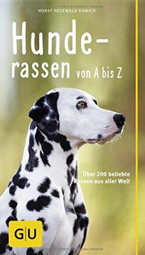 Hunderassen von A bis Z: Über 200 beliebte Rassen aus aller Welt (GU Der große GU Kompass)