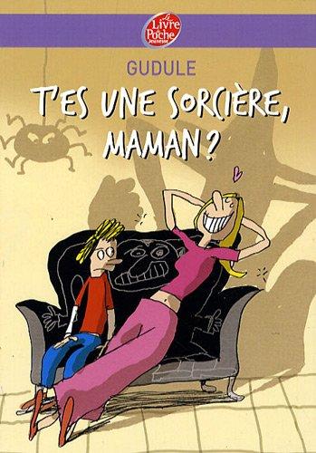 T'es une sorcière, maman ?