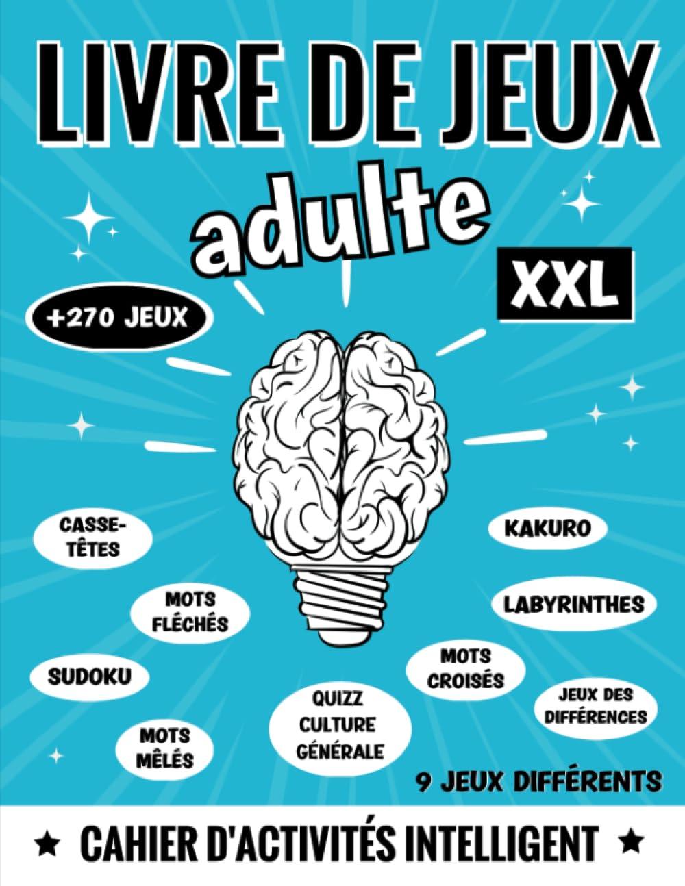 livre de jeux adulte XXL: cahier d'activités + 270 multijeux: énigmes, enquêtes policières, quizz culture générale, jeux de mots (croisés, fléchés, ... vacances (Livre de jeux Adultes XXL, Band 1)