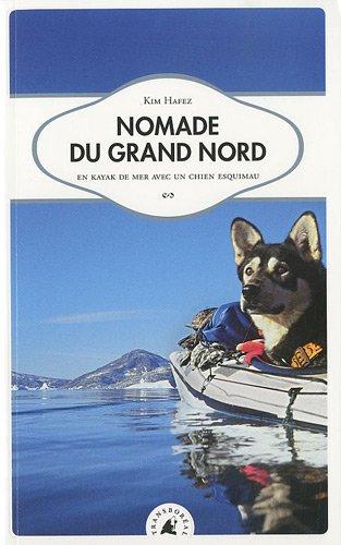 Nomade du Grand Nord : en kayak de mer avec un chien esquimau