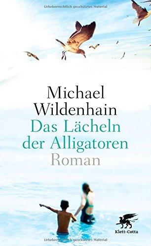 Das Lächeln der Alligatoren: Roman