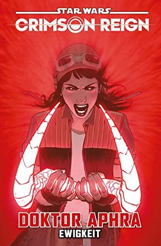 Star Wars Comics: Doktor Aphra: Bd. 4: Crimson Reign - Ewigkeit