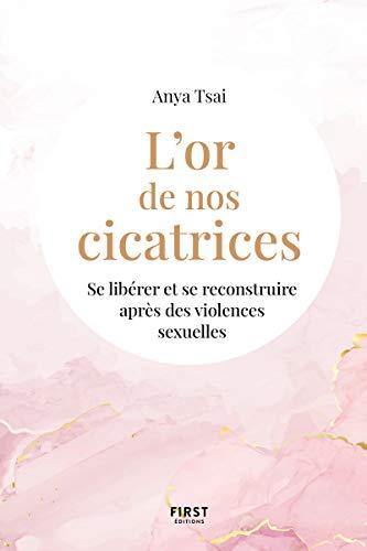 L'or de nos cicatrices : se libérer et se reconstruire après des violences sexuelles