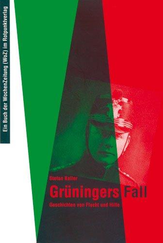 Grüningers Fall. Geschichten von Flucht und Hilfe