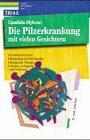 Die Candida- Mykose, eine Pilzerkrankung mit vielen Gesichtern