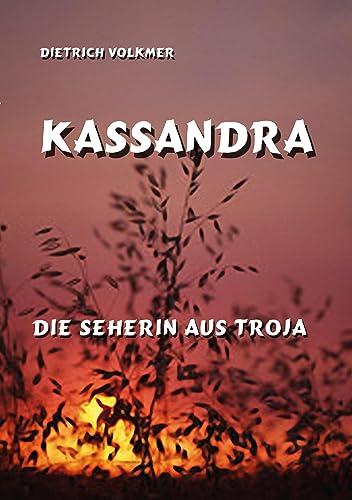 Kassandra: Die Seherin von Troja