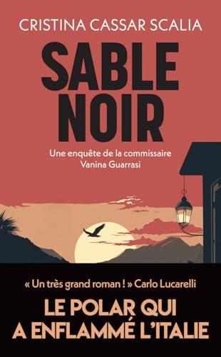 Une enquête de la commissaire Vanina Guarrasi. Sable noir