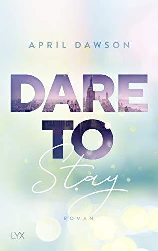 Dare to Stay: Roman (Dare-to-Trust-Reihe, Band 3)