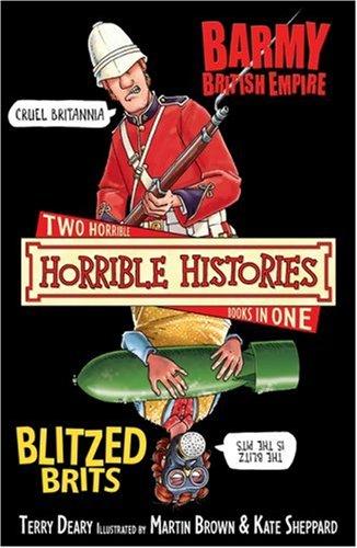 Barmy British Empire and the Blitzed Brits (Horrible Histories)