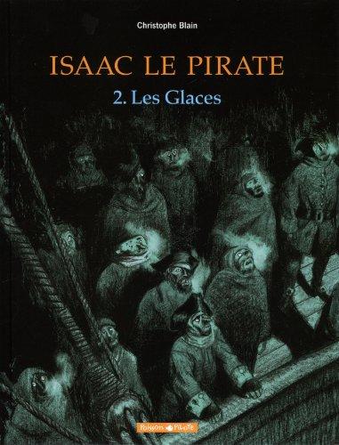 Isaac le pirate. Vol. 2. Les glaces