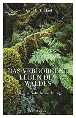 Das verborgene Leben des Waldes.  Ein Jahr Naturbeobachtung