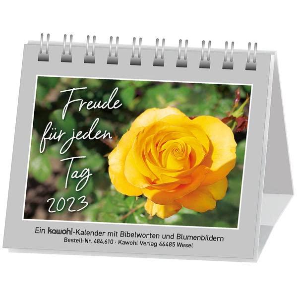 Freude für jeden Tag 2023: Aufstellkalender mit Blumenbildern und Bibelworten