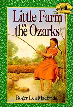 Little Farm in the Ozarks (Little House Sequel)