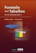 Duden Formeln und Tabellen - Mathematik - Informatik: Sekundarstufe II - Formelsammlung