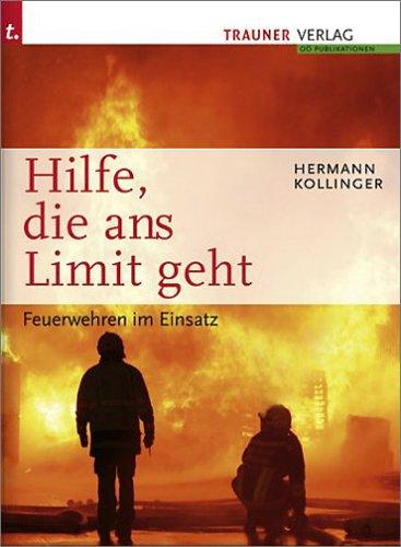 Hilfe, die ans Limit geht: Feuerwehren im Einsatz