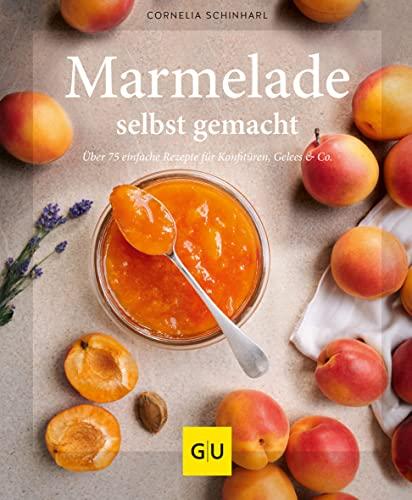 Marmelade selbst gemacht: Über 75 einfache Rezepte für Konfitüren, Gelees & Co. (GU einfach clever selbst gemacht)