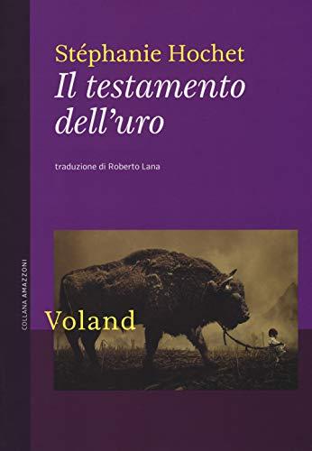 Stephanie Hochet - Il Testamento Dell'uro (1 BOOKS)