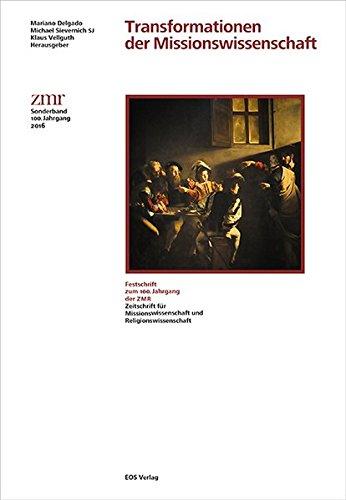 Transformationen der Missionswissenschaft: Festschrift zum 100. Jahrgang der ZMR