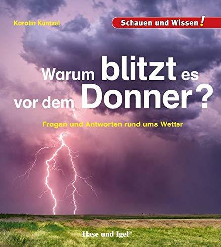 Warum blitzt es vor dem Donner?: Schauen und Wissen!