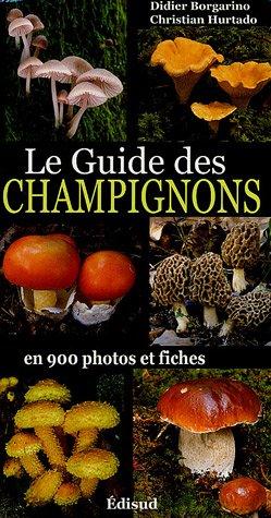 Le guide des champignons en 900 photos et fiches