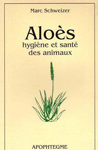 Aloès : hygiène et santé des animaux