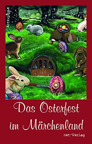 Das Osterfest im Märchenland: Anthologie