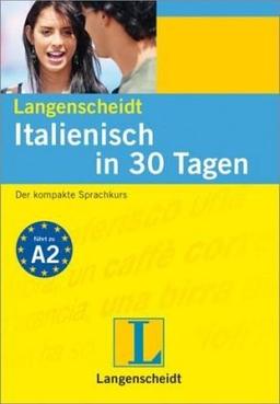 Langenscheidt Italienisch in 30 Tagen: Der kompakte Sprachkurs