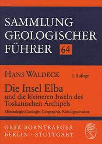 Sammlung geologischer Führer, Bd.64, Die Insel Elba und die kleineren Inseln des Toskanischen Archipels