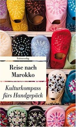 Reise nach Marokko: Kulturkompass fürs Handgepäck