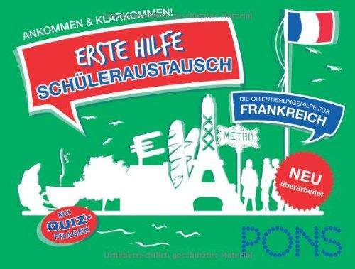 PONS Erste Hilfe Schüleraustausch Frankreich: Ankommen und klarkommen!