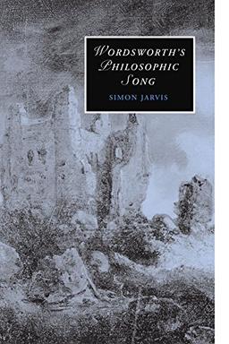 Wordsworth's Philosophic Song (Cambridge Studies in Romanticism, Band 67)