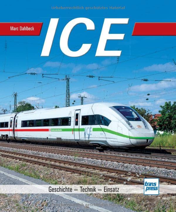 ICE: Geschichte - Technik - Einsatz