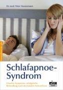 Schlafapnoe-Syndrom und Schnarchen: Ursachen, Symptome, erfolgreiche Behandlung auch des banalen Schnarchens