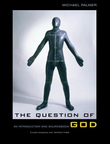 The Question of God: An Introduction and Sourcebook