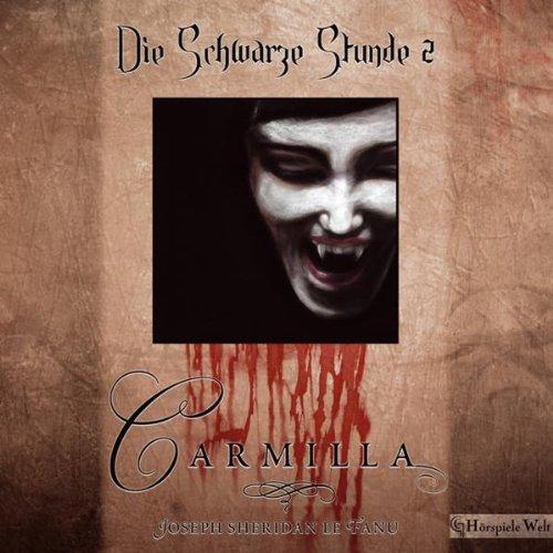 Die Schwarze Stunde 2 - Carmilla: Ein Vampirroman