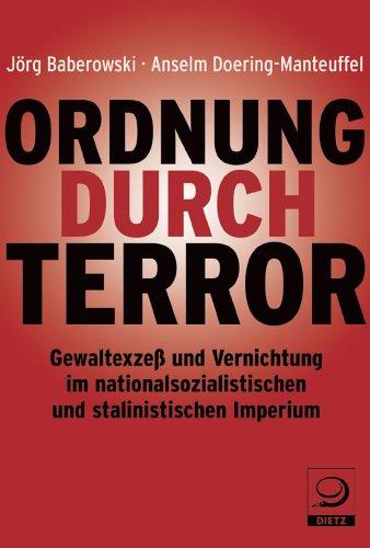 Ordnung durch Terror: Gewaltexzeß und Vernichtung im nationalsozialistischen und stalinistischen Imperium