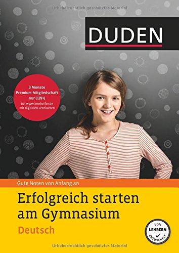 Erfolgreich starten am Gymnasium - Deutsch: Gute Noten von Anfang an