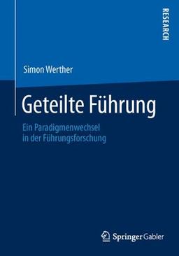 Geteilte Führung: Ein Paradigmenwechsel in der Führungsforschung