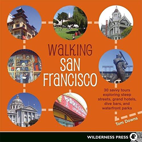 Walking San Francisco: 30 savvy tours exploring the CityÆs distinctive enclaves, colorful history, and back alley intrigues