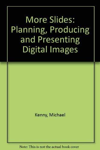 More Slides: Planning Producing and Presenting Digital Images s 30A