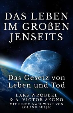 Das Leben im Großen Jenseits: Das Gesetz von Leben und Tod