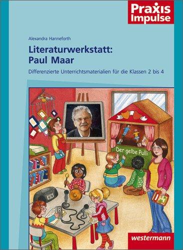 Praxis Impulse: Literaturwerkstatt: Paul Maar: Differenzierte Unterrichtsmaterialien für die Klassen 1 bis 4