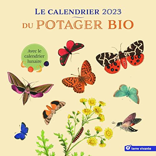 Le calendrier 2023 du potager bio : avec le calendrier lunaire