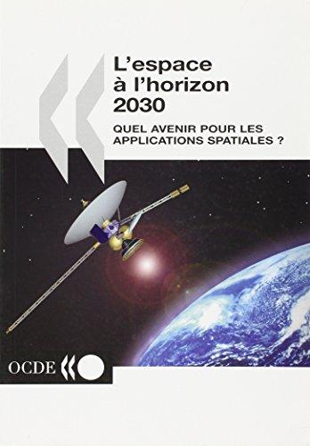 L'espace à l'horizon 2030 : Quel avenir pour les applications spatiales ?