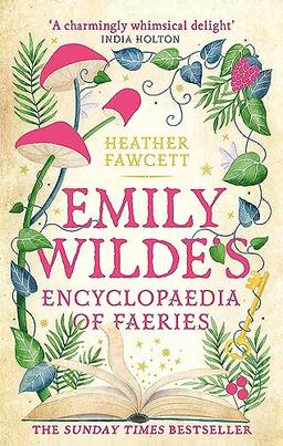 Emily Wilde's Encyclopaedia of Faeries: the cosy and heart-warming Sunday Times Bestseller (Emily Wilde Series)