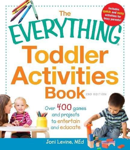 The Everything Toddler Activities Book: Over 400 games and projects to entertain and educate (Everything Series) (Everything (Parenting))