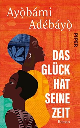 Das Glück hat seine Zeit: Roman | Mitreißende Literatur aus Nigeria