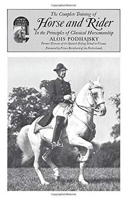 Complete Training of Horse and Rider: In the Principles of Classical Horsemanship