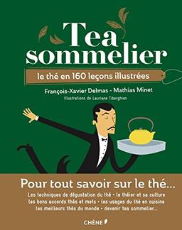 Tea sommelier : le thé en 160 leçons illustrées