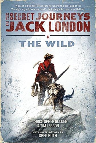 The Secret Journeys of Jack London, Book One: The Wild